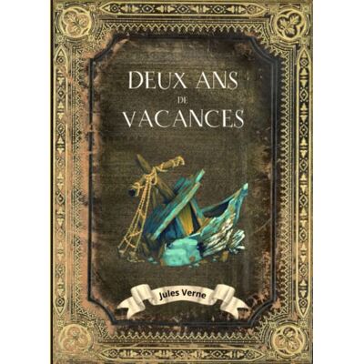 Deux ans de Vacances Jules Verne: L'intégrale en édition collector Couverture Rigide (Annotée d'une biographie) Collection Jules Verne Grand Format Oeuvre complète de Jules Verne - Publicité Deux ans de Vacances Jules Verne: L'intégrale en édition collector Couverture Rigide (Annotée d'une biographie) Collection Jules Verne Grand Format Oeuvre complète de Jules Verne - Publicité
