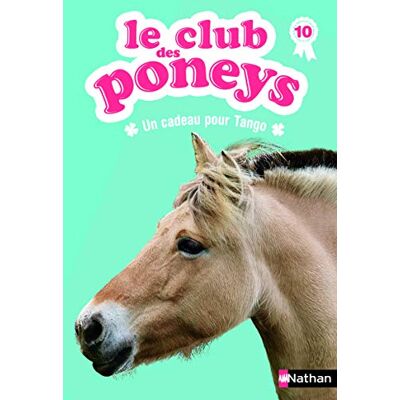 Sylvie Baussier Le club des poneys, n° 10 : Un cadeau pour Tango - Publicité Sylvie Baussier Le club des poneys, n° 10 : Un cadeau pour Tango - Publicité