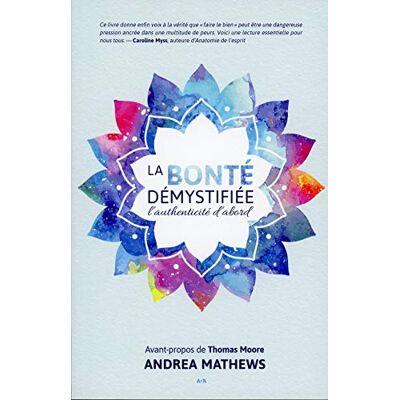 Mathews, Andrea La bonté démystifiée L'authenticité d'abord - Publicité Mathews, Andrea La bonté démystifiée L'authenticité d'abord - Publicité