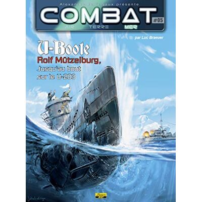 Braeuer, Luc Combat mer Tome 5 U-Boote : Rolf Mützelburg, jusqu'au bout sur le U-203 - Publicité Braeuer, Luc Combat mer Tome 5 U-Boote : Rolf Mützelburg, jusqu'au bout sur le U-203 - Publicité