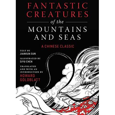Anonymous Fantastic Creatures of the Mountains and Seas: A Chinese Classic - Publicité Anonymous Fantastic Creatures of the Mountains and Seas: A Chinese Classic - Publicité