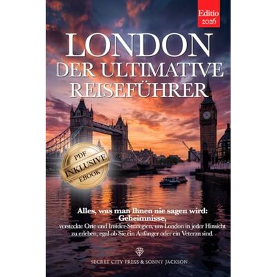 City Press, Secret LONDON DER ULTIMATIVE REISEFÜHRER: Alles, was man Ihnen nie sagt: Geheimnisse, versteckte Orte & Insider-Strategien, um London wie ein Einheimischer zu erleben – ob Anfänger oder Veteran. +eBook INKL. Publicité City Press, Secret LONDON DER ULTIMATIVE REISEFÜHRER: Alles, was man Ihnen nie sagt: Geheimnisse, versteckte Orte & Insider-Strategien, um London wie ein Einheimischer zu erleben – ob Anfänger oder Veteran. +eBook INKL. Publicité