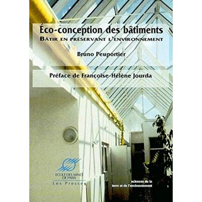 Peuportier, Bruno Eco-conception des bâtiments : Bâtir en préservant au mieux l'environnement - Publicité Peuportier, Bruno Eco-conception des bâtiments : Bâtir en préservant au mieux l'environnement - Publicité
