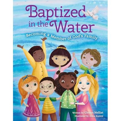 Nellist, Glenys Baptized in the Water: Becoming a member of God's family - Publicité Nellist, Glenys Baptized in the Water: Becoming a member of God's family - Publicité