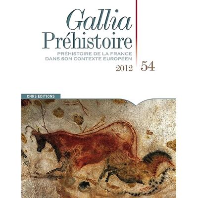 Collectif Gallia Préhistoire 54. Préhistoire de la France dans son contexte Européen 2012 - Publicité Collectif Gallia Préhistoire 54. Préhistoire de la France dans son contexte Européen 2012 - Publicité