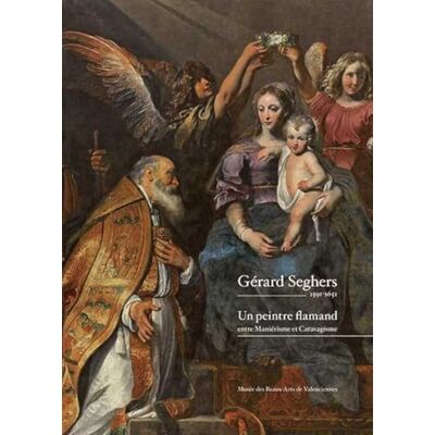 Delvingt, Anne Gérard Seghers 1591-1651 : Un peintre flamand entre Maniérisme et Caravagisme - Publicité Delvingt, Anne Gérard Seghers 1591-1651 : Un peintre flamand entre Maniérisme et Caravagisme - Publicité