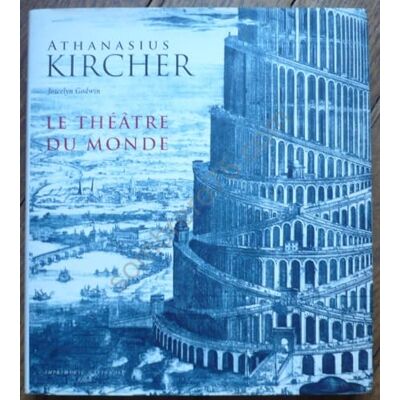 Godwin, Joscelyn Athanasius Kircher, Le théâtre du monde - Publicité Godwin, Joscelyn Athanasius Kircher, Le théâtre du monde - Publicité