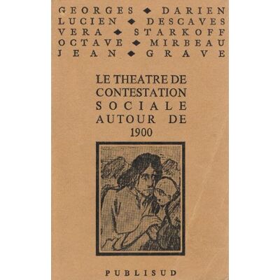 Collectif Le théâtre de contestation sociale autour de 1900 - Publicité Collectif Le théâtre de contestation sociale autour de 1900 - Publicité