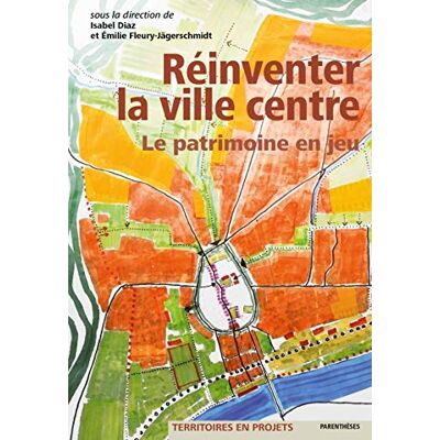Réinventer la ville centre: Le patrimoine en jeu - Publicité Réinventer la ville centre: Le patrimoine en jeu - Publicité