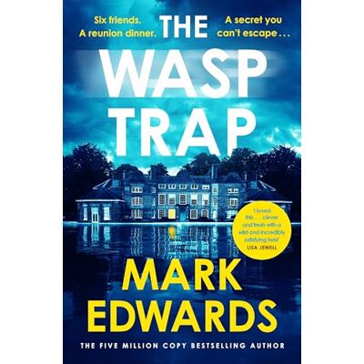 Edwards, Mark The Wasp Trap: Six Friends. One Dinner. A Secret You Can’t Escape – A Twisted Thriller from the 5 Million Copy Bestseller Author - Publicité Edwards, Mark The Wasp Trap: Six Friends. One Dinner. A Secret You Can’t Escape – A Twisted Thriller from the 5 Million Copy Bestseller Author - Publicité
