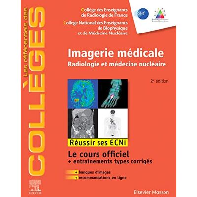 Collège National des Enseignants de Biophysique et de Médecine Nucléaire Imagerie médicale: Radiologie et médecine nucléaire. Réussir les ECNi - Publicité Collège National des Enseignants de Biophysique et de Médecine Nucléaire Imagerie médicale: Radiologie et médecine nucléaire. Réussir les ECNi - Publicité