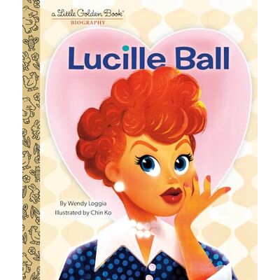 Loggia, Wendy Lucille Ball: A Little Golden Book Biography - Publicité Loggia, Wendy Lucille Ball: A Little Golden Book Biography - Publicité