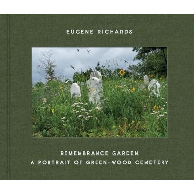 Richards, Eugene Eugene Richards: Remembrance Garden /anglais - Publicité Richards, Eugene Eugene Richards: Remembrance Garden /anglais - Publicité