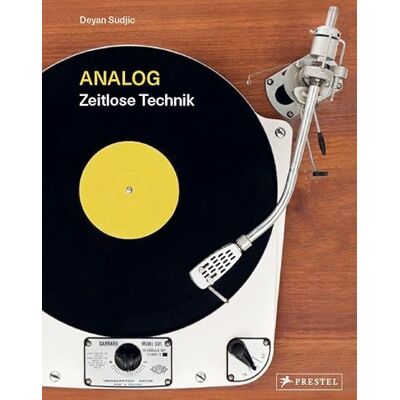Sudjic, Deyan Analog: Zeitlose Technik Klang, Bild, Kommunikation und Information: eine nostalgische Reise in die Vergangenheit des Produktdesigns - Publicité Sudjic, Deyan Analog: Zeitlose Technik Klang, Bild, Kommunikation und Information: eine nostalgische Reise in die Vergangenheit des Produktdesigns - Publicité