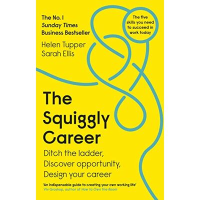 Tupper, Helen The Squiggly Career: The No.1 Sunday Times Business Bestseller Ditch the Ladder, Discover Opportunity, Design Your Career - Publicité Tupper, Helen The Squiggly Career: The No.1 Sunday Times Business Bestseller Ditch the Ladder, Discover Opportunity, Design Your Career - Publicité