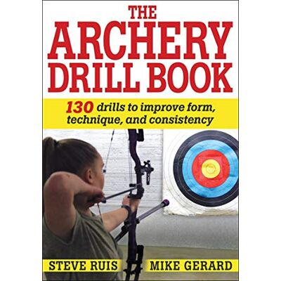 Ruis, Steve The Archery Drill Book - Publicité Ruis, Steve The Archery Drill Book - Publicité