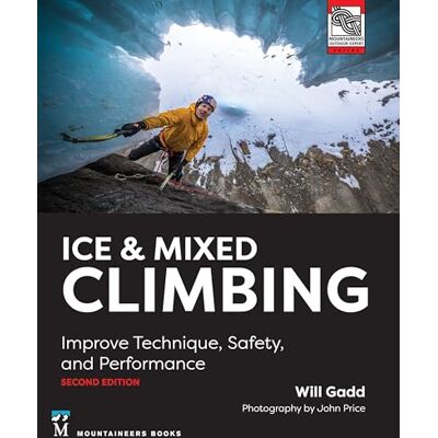 Gadd, Will Ice & Mixed Climbing: Improve Technique, Safety, and Performance - Publicité Gadd, Will Ice & Mixed Climbing: Improve Technique, Safety, and Performance - Publicité