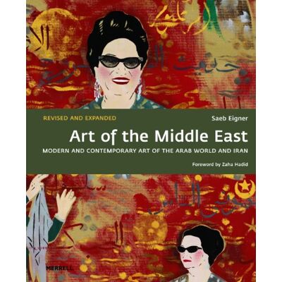 Eigner, Saeb Art of the Middle East: Modern and Contemporary Art of the Arab World and Iran - Publicité Eigner, Saeb Art of the Middle East: Modern and Contemporary Art of the Arab World and Iran - Publicité