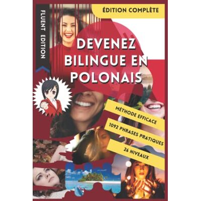 Wilson, Arthur Devenez Bilingue en Polonais: Apprendre le Polonais et Devenez Bilingue en 3 Ans avec 1 Phrase par Jour - Publicité Wilson, Arthur Devenez Bilingue en Polonais: Apprendre le Polonais et Devenez Bilingue en 3 Ans avec 1 Phrase par Jour - Publicité