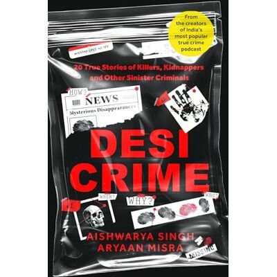 Singh, Aishwarya Desi Crime: 20 True Stories of Killers, Kidnappers and Other Sinister Criminals - Publicité Singh, Aishwarya Desi Crime: 20 True Stories of Killers, Kidnappers and Other Sinister Criminals - Publicité
