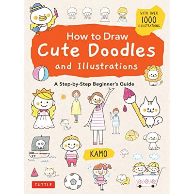 Kamo How to Draw Cute Doodles and Illustrations: A Step-by-Step Beginner's Guide With over 1000 Illustrations - Publicité Kamo How to Draw Cute Doodles and Illustrations: A Step-by-Step Beginner's Guide With over 1000 Illustrations - Publicité