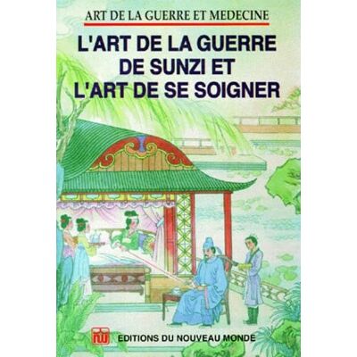 Wu, Rusong L'ART DE LA GUERRE DE SUNZI ET L'ART DE SE SOIGNER - Publicité Wu, Rusong L'ART DE LA GUERRE DE SUNZI ET L'ART DE SE SOIGNER - Publicité