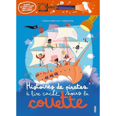 Blanchut, Fabienne Histoires de pirates à lire caché sous la couette - Publicité Blanchut, Fabienne Histoires de pirates à lire caché sous la couette - Publicité