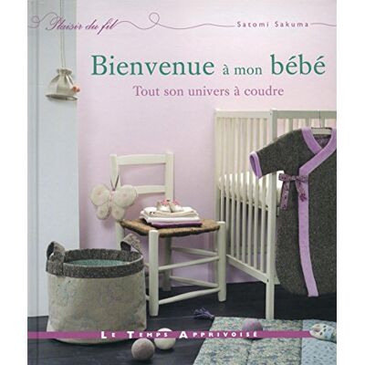 Sakuma, Satomi Bienvenue à mon bébé Tout son univers à coudre - Publicité Sakuma, Satomi Bienvenue à mon bébé Tout son univers à coudre - Publicité