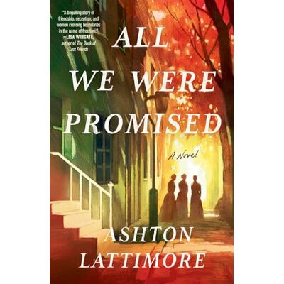 Lattimore, Ashton All We Were Promised: A Novel - Publicité Lattimore, Ashton All We Were Promised: A Novel - Publicité