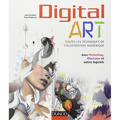Roberts, Paul Digital Art : toutes les techniques de l'illustration numérique: Avec Photoshop, Illustrator et autres logiciels - Publicité Roberts, Paul Digital Art : toutes les techniques de l'illustration numérique: Avec Photoshop, Illustrator et autres logiciels - Publicité