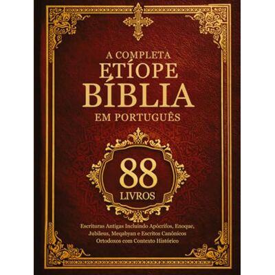 Anonymous A Bíblia Etíope Completa em Português (88 livros): Escrituras Antigas Incluindo Apócrifos, Enoque, Jubileus, Meqabyan e Escritos Canônicos Ortodoxos com Contexto Histórico - Publicité Anonymous A Bíblia Etíope Completa em Português (88 livros): Escrituras Antigas Incluindo Apócrifos, Enoque, Jubileus, Meqabyan e Escritos Canônicos Ortodoxos com Contexto Histórico - Publicité