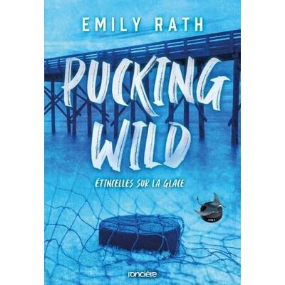 Rath, Emily Pucking Wild Étincelles sur la glace broché (02) - Publicité Rath, Emily Pucking Wild Étincelles sur la glace broché (02) - Publicité