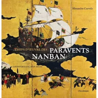 Curvelo, Alexandra Chefs-d'oeuvre des paravents Nanban , Japon Portugal XVIIe siècle - Publicité Curvelo, Alexandra Chefs-d'oeuvre des paravents Nanban , Japon Portugal XVIIe siècle - Publicité