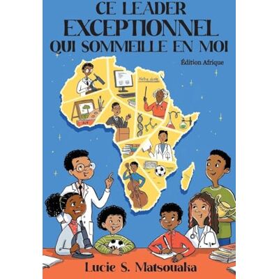 Matsouaka, Lucie S Ce Leader Exceptionnel Qui Sommeille En Moi: Édition Afrique - Publicité Matsouaka, Lucie S Ce Leader Exceptionnel Qui Sommeille En Moi: Édition Afrique - Publicité