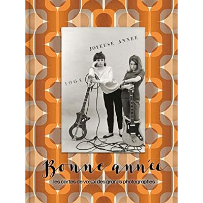 Collectif Bonne année: Les cartes de voeux des grands photographes - Publicité Collectif Bonne année: Les cartes de voeux des grands photographes - Publicité