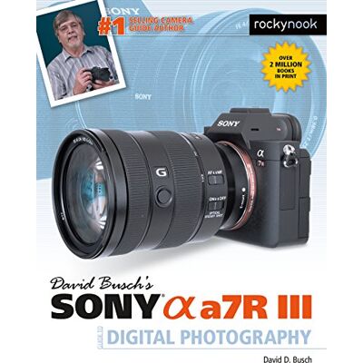 Busch, David David Busch's Sony Alpha a7R III Guide to Digital Photography - Publicité Busch, David David Busch's Sony Alpha a7R III Guide to Digital Photography - Publicité