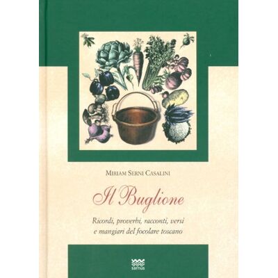 Casalini, Miriam Serni Il Buglione / The Buglione: Ricordi, proverbi, racconti, versi e mangiari del focolare toscano / Memories, Proverbi, Storys, Backs and Mangiari of from Tuscany Hearth - Publicité Casalini, Miriam Serni Il Buglione / The Buglione: Ricordi, proverbi, racconti, versi e mangiari del focolare toscano / Memories, Proverbi, Storys, Backs and Mangiari of from Tuscany Hearth - Publicité