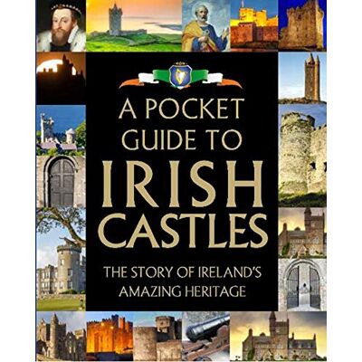 A Pocket Guide to Irish Castles: The Story of Ireland's Amazing Heritage - Publicité A Pocket Guide to Irish Castles: The Story of Ireland's Amazing Heritage - Publicité