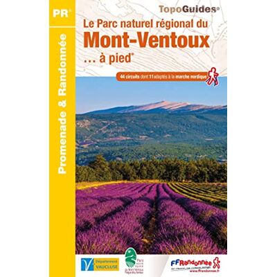 Collectif Le Parc naturel régional du Mont-Ventoux à pied: référence PN23 - Publicité Collectif Le Parc naturel régional du Mont-Ventoux à pied: référence PN23 - Publicité