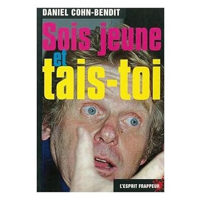 Cohn Bendit, Daniel Sois jeune et tais-toi - Publicité Cohn Bendit, Daniel Sois jeune et tais-toi - Publicité