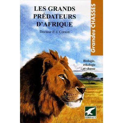 Corson, Pierre-Jean Les grands prédateurs d'Afrique - Publicité Corson, Pierre-Jean Les grands prédateurs d'Afrique - Publicité