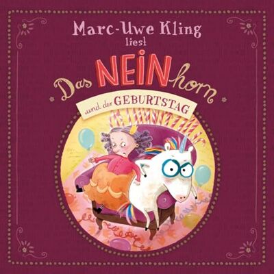 Kling, Marc-Uwe Das NEINhorn und der Geburtstag: 1 CD - Publicité Kling, Marc-Uwe Das NEINhorn und der Geburtstag: 1 CD - Publicité