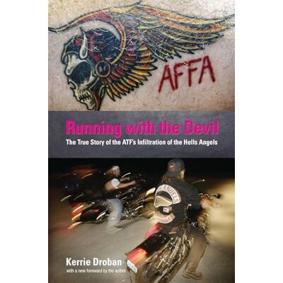 Droban, Kerrie Running with the Devil: The True Story Of The Atf's Infiltration Of The Hells Angels - Publicité Droban, Kerrie Running with the Devil: The True Story Of The Atf's Infiltration Of The Hells Angels - Publicité