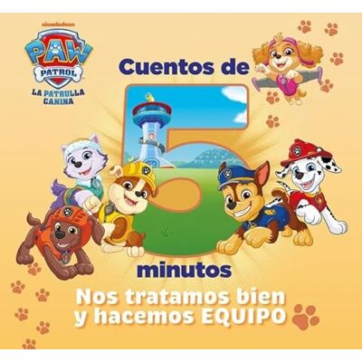Nickelodeon Paw Patrol Patrulla Canina. Recopilatorio de cuentos Cuentos de 5 minutos. Nos tratamos bien y hacemos equipo - Publicité Nickelodeon Paw Patrol Patrulla Canina. Recopilatorio de cuentos Cuentos de 5 minutos. Nos tratamos bien y hacemos equipo - Publicité