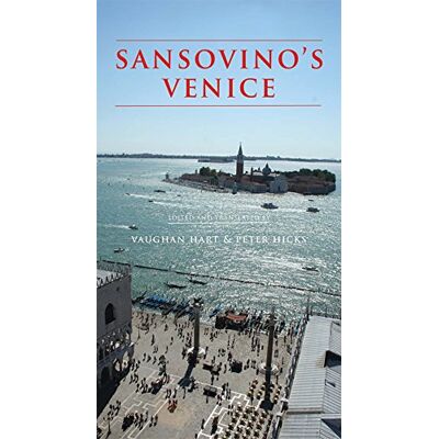 Hart, Vaughan Sansovino's Venice: A Translation of Francesco Tatti da Sansovino's Guidebook to Venice of 1561 - Publicité Hart, Vaughan Sansovino's Venice: A Translation of Francesco Tatti da Sansovino's Guidebook to Venice of 1561 - Publicité