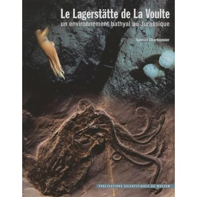 Charbonnier, Sylvain Le Lagerstätte de La Voulte: Un environnement bathyal au jurassique - Publicité Charbonnier, Sylvain Le Lagerstätte de La Voulte: Un environnement bathyal au jurassique - Publicité