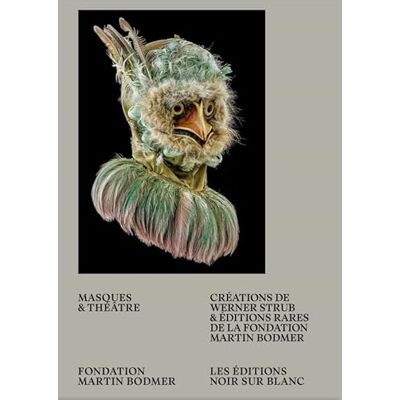 Brand, Annette Masques et théâtre: Créations de Werner Strub et éditions rares de la Fondation Martin Bodmer - Publicité Brand, Annette Masques et théâtre: Créations de Werner Strub et éditions rares de la Fondation Martin Bodmer - Publicité