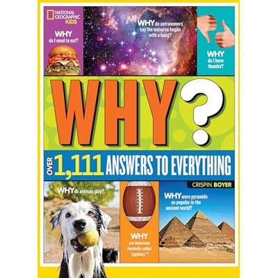 Boyer, Crispin National Geographic Kids Why?: Over 1,111 Answers to Everything - Publicité Boyer, Crispin National Geographic Kids Why?: Over 1,111 Answers to Everything - Publicité