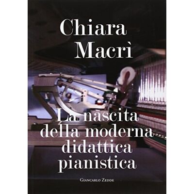 Macrì, Chiara La nascita della moderna didattica pianistica - Publicité Macrì, Chiara La nascita della moderna didattica pianistica - Publicité