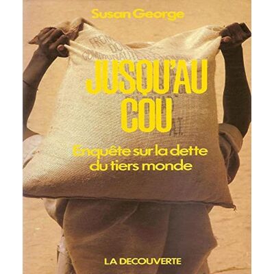 George, Susan Jusqu'au cou: Enquête sur la dette du Tiers monde - Publicité George, Susan Jusqu'au cou: Enquête sur la dette du Tiers monde - Publicité